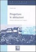 Progettare le abitazioni. Funzioni, arredi, spazi d'uso e impianti. Ediz. illustrata