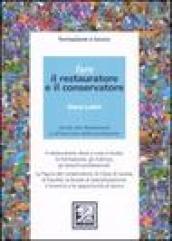 Fare il restauratore e il conservatore. Guida alla formazione e all'esercizio della professione