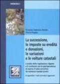 La successione, le imposte su eredità e donazioni, le variazioni e le volture catastali