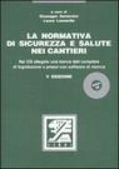 La normativa di sicurezza e salute nei cantieri. Con CD-ROM