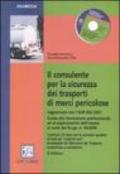 Il consulente per la sicurezza dei trasporti di merci pericolose. Con CD-ROM