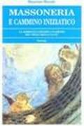 Massoneria e cammino iniziatico. La simbolica ricerca d'amore dei «Figli della luce»