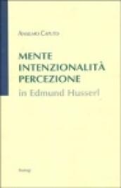 Mente, intenzionalità, percezione in Edmund Husserl