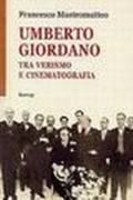 Umberto Giordano. Tra verismo e cinematografia