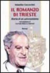 Il romanzo di Trieste. Storia di un autonomismo