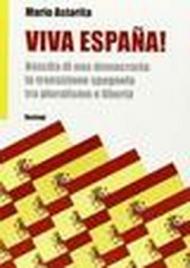 Viva España! Nascita di una democrazia: la transizione spagnola tra pluralismo e libertà