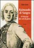 Raimondo di Sangro. Il Principe dei veli di pietra