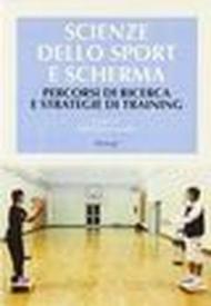 Scienze dello sport e scherma. Percorsi di ricerca e strategie di training