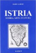 Istria. Storia, arte, cultura
