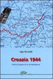 Croazia 1944. Diario di guerra di un diciassettenne