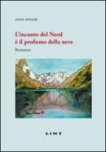 L'incanto del Nord è il profumo della neve