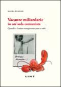 Vacanze miliardarie in un'isola comunista. Quando a Lussino mangiavamo pane e astici