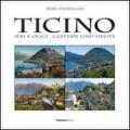 Ticino ieri & oggi. Ediz. multilingue