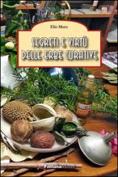 Segreti e virtù delle erbe curative