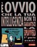 È ovvio che la tua intelligenza non ti garantisce la sopravvivenza. Vol. 1