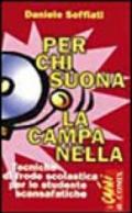 Per chi suona la campanella. Tecniche di frode scolastica per lo studente scansafatiche