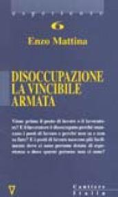 Disoccupazione. La vincibile armata