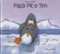 Papà Pit e Tim