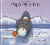 Papà Pit e Tim