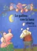 Le galline con la luna storta