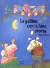 Le galline con la luna storta