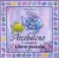 Arcobaleno è scomparso. Libro-puzzle