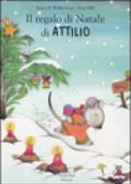 Il regalo di Natale di Attilio. Ediz. illustrata