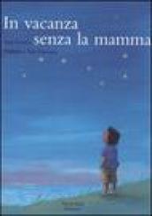 In vacanza senza la mamma