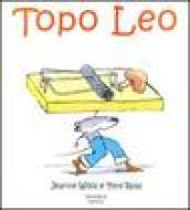 Topo Leo. Ediz. illustrata