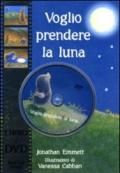 Voglio prendere la luna! Ediz. illustrata. Con DVD