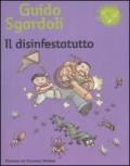 Il disinfestatutto. Ediz. illustrata