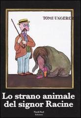 Lo strano animale del signor Racine. Ediz. illustrata