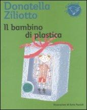 Il bambino di plastica. Ediz. illustrata