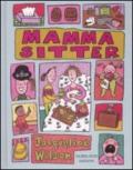 Mamma sitter. Ediz. illustrata