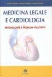 Medicina legale e cardiologia. Metodologia e problemi valutativi