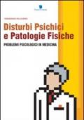 Disturbi psichici e patologie fisiche. Problemi psicologici in medicina