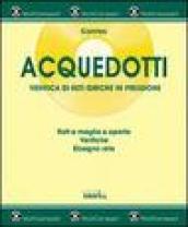 Acquedotti. Verifica di reti idriche in pressione. Con CD-ROM