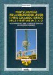 Nuovo manuale per la direzione dei lavori e per il collaudo statico delle strutture in c. a. o.