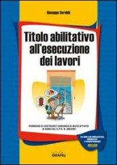 Titolo abilitativo all'esecuzione dei lavori. Con Contenuto digitale per download e accesso on line