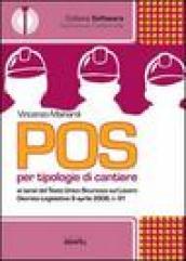 POS per tipologie di cantiere ai sensi del Testo Unico sicurezza sul lavoro, D.Lgs. n.81-2008. Con CD-ROM