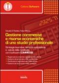 Gestione commesse e risorse economiche di uno studio professionale. Con CD-ROM