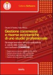 Gestione commesse e risorse economiche di uno studio professionale. Con CD-ROM