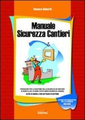 Manuale sicurezza cantieri. Con CD-ROM