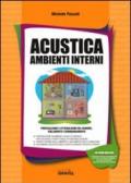 Acustica ambienti interni. Con CD-ROM