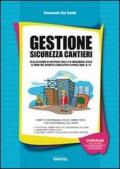 Gestione sicurezza cantieri. Con CD-ROM