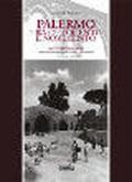 Palermo tra Ottocento e Novecento. La città fuori le mura. Ediz. illustrata