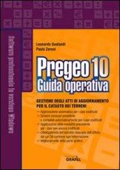 Pregeo 10. Guida operativa al software di gestione atti di aggiornamento per il catasto dei terreni. Con CD-ROM