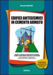 Edifici antisismici in cemento armato. Con CD-ROM