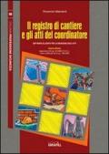 Il registro di cantiere e gli atti del coordinatore. Con CD-ROM