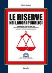 Le riserve nei lavori pubblici. Con CD-ROM